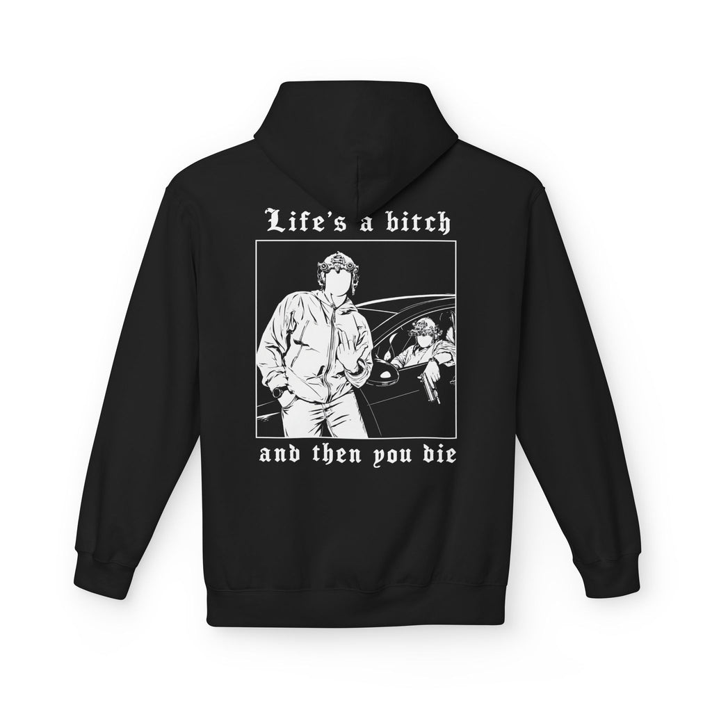 Life's a Bitch Hoodie